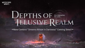 Wuthering Waves Depths of Illusive Realm - Dreams Ablaze in Darkness